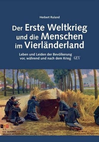 Der Erste Weltkrieg und die Menschen im Vierländerland Der Erste Weltkrieg und die Menschen im Vierländerland