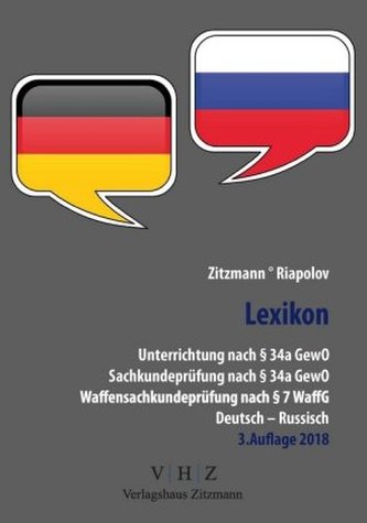 Lexikon Unterrichtung nach 34a GewO Sachkundeprüfung nach 34a GewO Waffensachkundeprüfung nach 7 WaffG - Deutsch - Russisch -