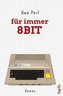 für immer 8 Bit
