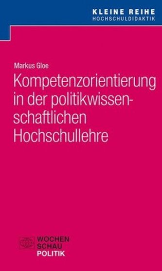 Kompetenzorientierung in der politikwissenschaftlichen Hochschullehre