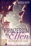 Prinzessin der Elfen: Bedrohliche Liebe