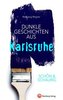 Schön & schaurig - Dunkle Geschichten aus Karlsruhe