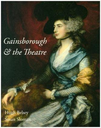 Gainsborough and the Theatre Gainsborough and the Theatre