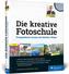 Die kreative Fotoschule