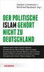 Der politische Islam gehört nicht zu Deutschland