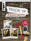 Trick 17 - Männersachen