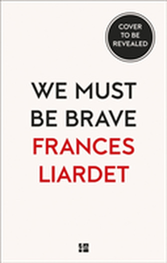 We Must Be Brave