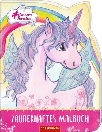 Einhorn-Paradies: Zauberhaftes Malbuch