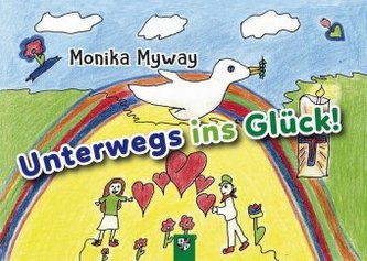 Unterwegs ins Glück! Unterwegs ins Glück!