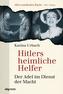 Hitlers heimliche Helfer