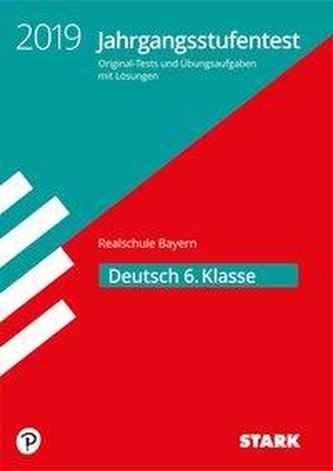 Jahrgangsstufentest Realschule 2019 - Deutsch 6. Klasse - Bayern