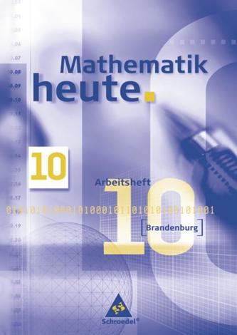Mathematik heute 10. Arbeitsheft.  Brandenburg