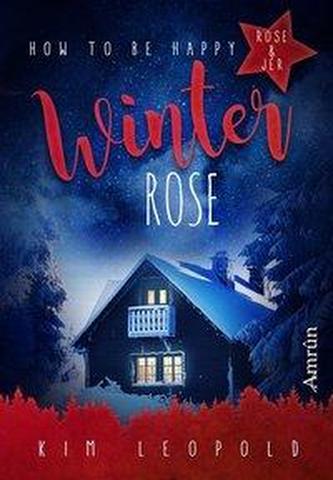 How to be happy 4: Winterrose