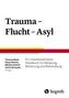Trauma - Flucht - Asyl