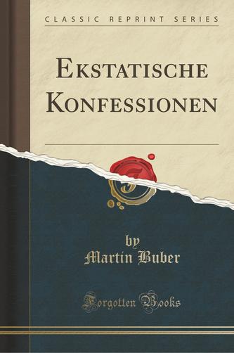 Ekstatische Konfessionen (Classic Reprint)
