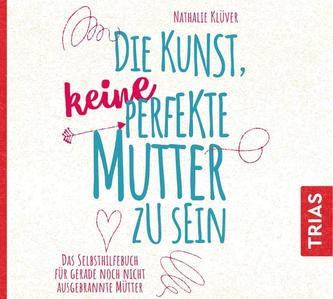Die Kunst, keine perfekte Mutter zu sein. CD