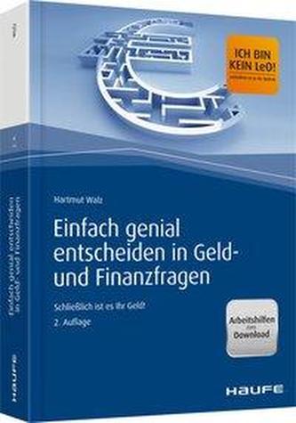 Einfach genial entscheiden in Geld- und Finanzfragen