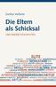 Die Eltern als Schicksal und andere Geschichten