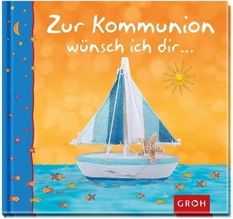 Zur Kommunion wünsch ich Dir...