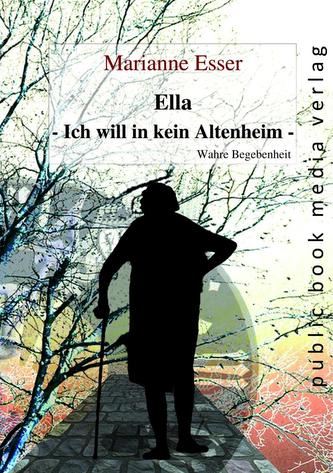Ella - Ich will in kein Altenheim