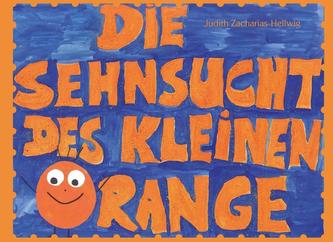 Die Sehnsucht des kleinen Orange