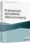 Praxiswissen Betriebliche Altersversorgung