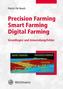 Precision Farming - Smart Farming - Digital Farming