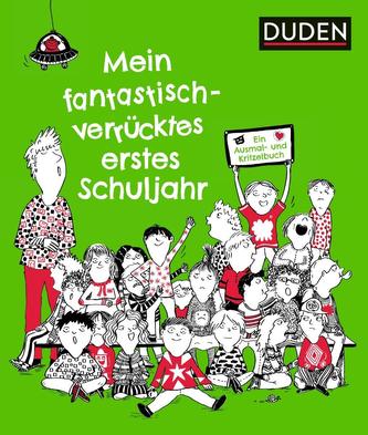 Mein fantastisch-verrücktes erstes Schuljahr