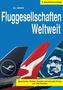 Fluggesellschaften Weltweit 9. Auflage