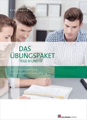 Das Übungspaket Teile III und IV (Variante 1 und 2)