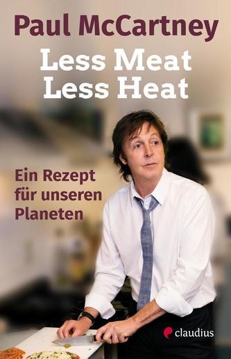 Less Meat, Less Heat - Ein Rezept für unseren Planeten