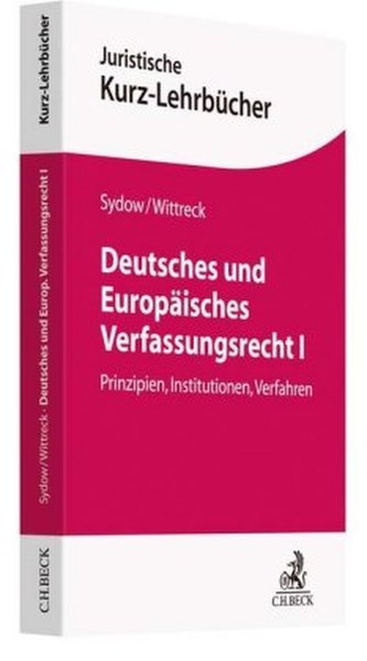 Deutsches und Europäisches Verfassungsrecht I