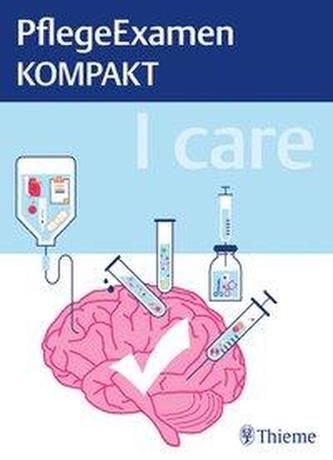 I care - PflegeExamen KOMPAKT