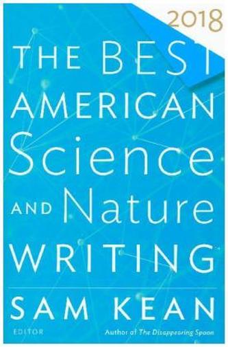 The Best American Science and Nature Writing 2018