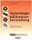 Technologie der Backwarenherstellung