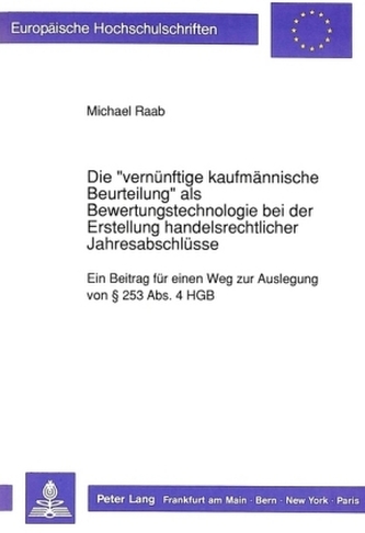 Die vernünftige kaufmännische Beurteilung als Bewertungstechnologie bei der Erstellung handelsrechtlicher Jahresabschlüsse