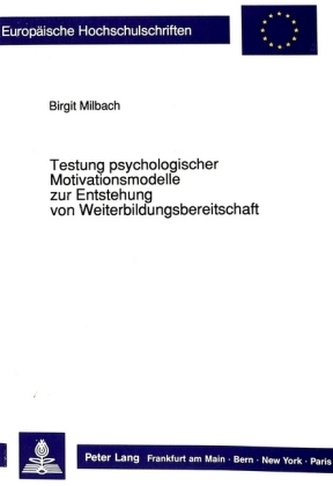 Testung psychologischer Motivationsmodelle zur Entstehung von Weiterbildungsbereitschaft