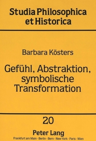 Gefühl, Abstraktion, symbolische Transformation