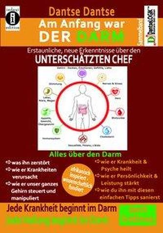 Am Anfang war DER DARM: Erstaunliche, neue Erkenntnisse über den UNTERSCHÄTZTEN CHEF