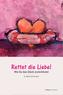 Rettet die Liebe