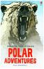 True Stories of Polar Adventure