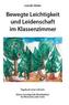 Bewegte Leichtigkeit und Leidenschaft im Klassenzimmer.