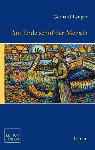 Am Ende schuf der Mensch