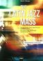 The Latin Jazz Mass (Gesamtpartitur)