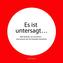 Es ist untersagt...