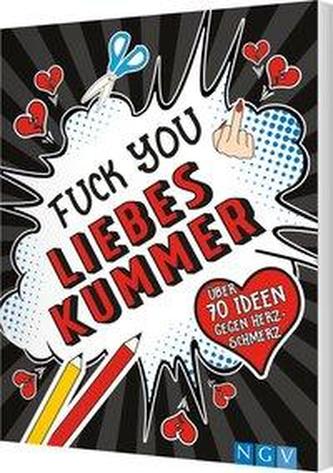 Fuck you, Liebeskummer