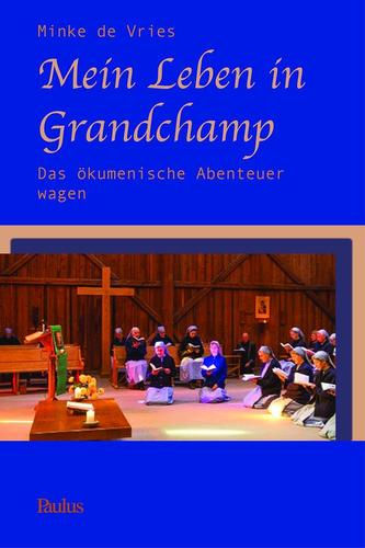 Mein Leben in Grandchamp