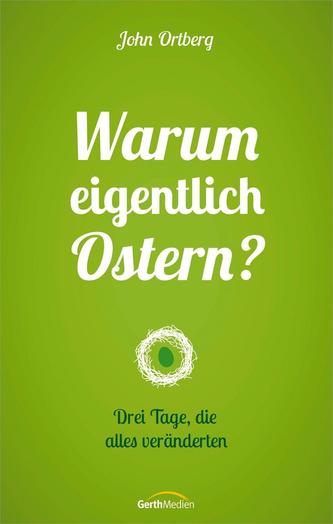 Warum eigentlich Ostern?