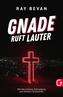 Gnade ruft lauter