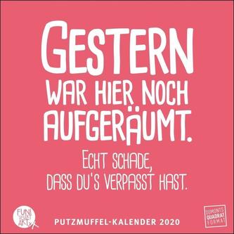 Putzmuffel-Kalender 2020 - Witzige Sprüche von FUNI SMART ART- Quadrat-Format - 12 Monatsblätter mit typografisch gestalteten Sp